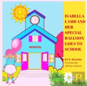 Isabella Lamb And Her Special Balloon Goes To School