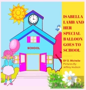 Isabella Lamb And Her Special Balloon Goes To School