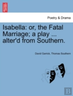 Bertrand.pt - Isabella: Or, The Fatal Marriage; A Play