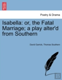 Bertrand.pt - Isabella: Or, The Fatal Marriage; A Play