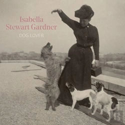 Bertrand.pt - Isabella Stewart Gardner, Dog Lover
