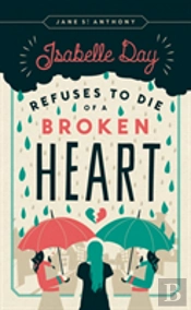Isabelle Day Refuses To Die Of A Broken Heart