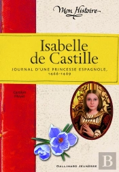 Isabelle De Castille ; Journal D'Une Princesse Espagnole