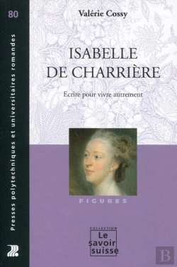 Bertrand.pt - Isabelle De Charrière : Écrire Pour Vivre Autrement