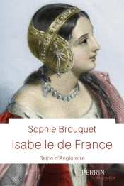 Isabelle De France ; Reine D'Angleterre
