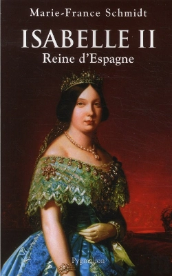 Bertrand.pt - Isabelle Ii ; Reine D'Espagne (1830-1904)