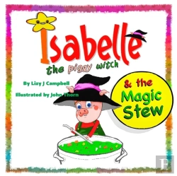 Bertrand.pt - Isabelle The Piggy Witch And The Magic Stew
