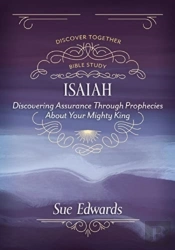 Isaiah Â€“ Discovering Assurance Through Prophecies About Your Mighty King