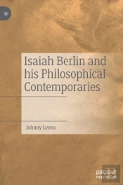 Isaiah Berlin And His Philosophical Contemporaries