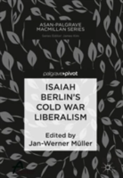 Isaiah Berlinâ€™S Cold War Liberalism