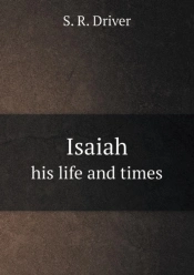 Isaiah His Life And Times
