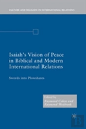 Isaiah'S Vision Of Peace In Biblical And Modern International Relations
