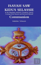 Isayah Saw Kidus Selassie In The Ethiopian Orthodox Tewahedo Church Coming From Heaven And Received Himself Communion