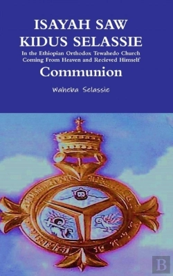 Bertrand.pt - Isayah Saw Kidus Selassie In The Ethiopian Orthodox Tewahedo Church Coming From Heaven And Received Himself Communion