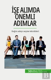 Ise Alimda Onemli Adimlar : Dogru Adayi Seçme Teknikleri