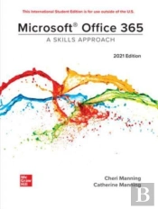 Ise Microsoft Office 365: A Skills Approach, 2021 Edition