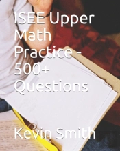 Isee Upper Math Practice - 500+ Questions