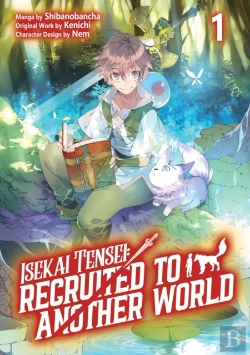 Bertrand.pt - Isekai Tensei: Recruited To Another World: Volume 1 (Manga)