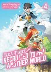 Isekai Tensei: Recruited To Another World: Volume 4 (Manga)