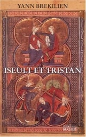 Iseult Et Tristan : Selon Les Récits Les Plus Anciens