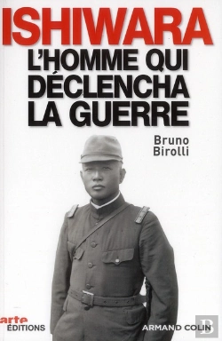 Bertrand.pt - Ishiwara, L'Homme Qui Déclencha La Guerre