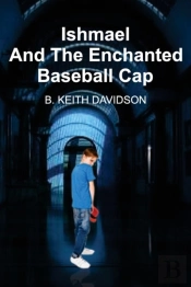 Ishmael And The Enchanted Baseball Cap
