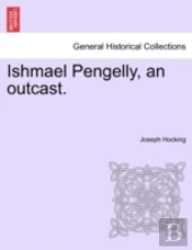 Ishmael Pengelly, An Outcast.