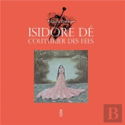 Isidore Dé, Couturier Des Fées