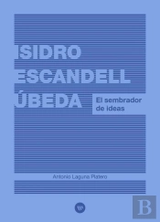Isidro Escandell Ubeda. El Sembrador De Ideas