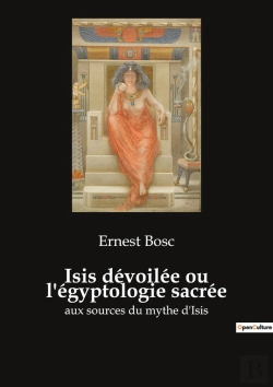 Bertrand.pt - Isis Dévoilée Ou L'Égyptologie Sacrée : Aux Sources Du Mythe D'Isis