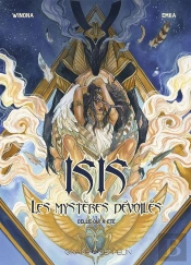 Isis, Les Mystères Dévoilés Tome 1 : Celle Qui A Été