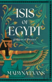 Isis Of Egypt: Goddess Of Thrones