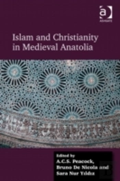 Islam And Christianity In Medieval Anatolia