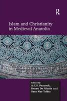 Islam And Christianity In Medieval Anatolia