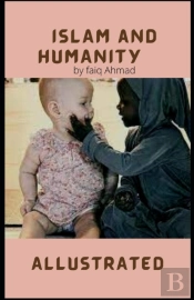 Islam And Humanity Allustrated