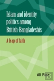 Islam And Identity Politics Among British-Bangladeshis