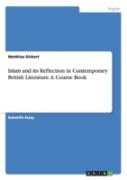 Islam And Its Reflection In Contemporary British Literature. A Course Book