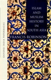 Islam And Muslim History In South Asia