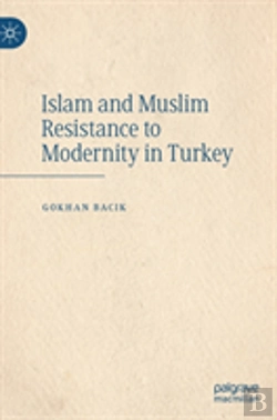 Bertrand.pt - Islam And Muslim Resistance To Modernity In Turkey