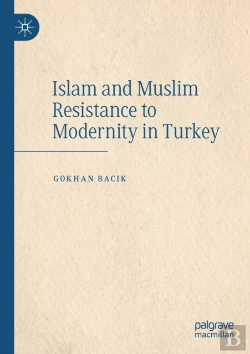 Bertrand.pt - Islam And Muslim Resistance To Modernity In Turkey