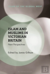 Islam And Muslims In Victorian Britain