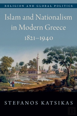 Bertrand.pt - Islam And Nationalism In Modern Greece, 1821-1940