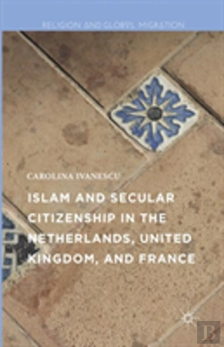 Bertrand.pt - Islam And Secular Citizenship In The Netherlands, United Kingdom, And France
