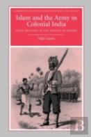 Islam And The Army In Colonial India