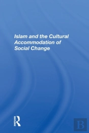 Islam And The Cultural Accommodation Of Social Change