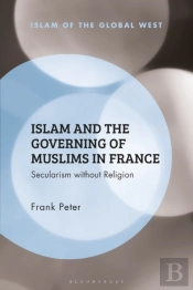 Islam And The Governing Of Muslims In France