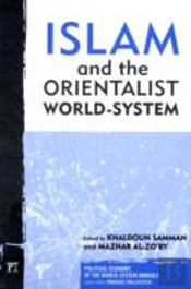 Islam And The Orientalist World-System