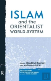 Islam And The Orientalist World-System