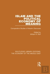 Islam And The Political Economy Of Meaning