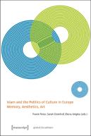 Islam And The Politics Of Culture In Europe Â€“ Memory, Aesthetics, Art